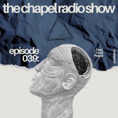 The Chapel Radio Show - Episode 039 (Find Your Peace)
