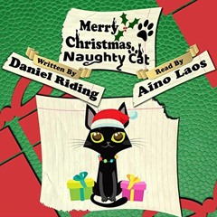 [Get] [EBOOK EPUB KINDLE PDF] Merry Christmas Naughty Cat by  Daniel Riding,Aino Laos