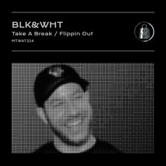 BLK&WHT - Take A Break