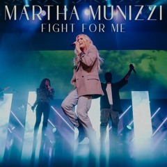 Martha Munizzi - "Fight for Me" (Live - Radio Edit)