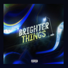 Brighter Things