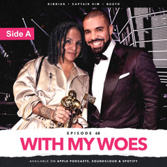 EPISODE 68 - WITH MY WOES | SIDE A