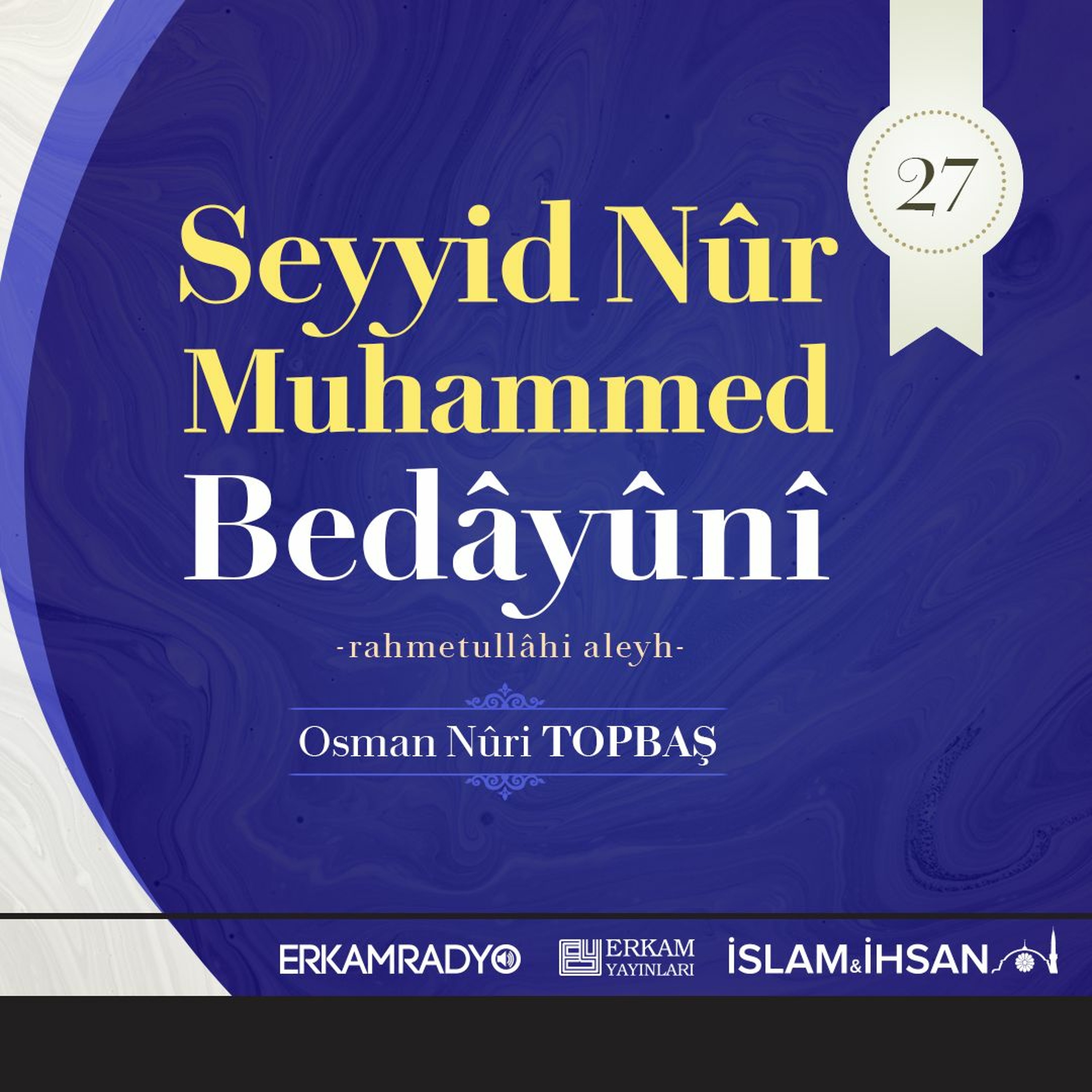 Seyyid Nûr Muhammed Bedâyûnî Rahmetullâhi Aleyh (Altın Silsile 27 - Sesli Kitap) - Osman Nuri Topbaş