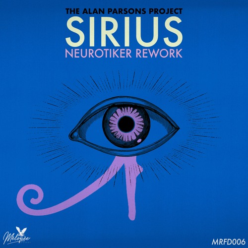 Stream [MRFD006] - The Alan Parsons Project - Sirius (Neurotiker Rework) /  FREE DOWNLOAD by Mélopée Records | Listen online for free on SoundCloud