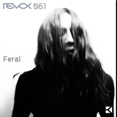 Revok Radio 061: Feral