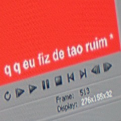 q q eu fiz de tão ruim ! </3 * p. robocop