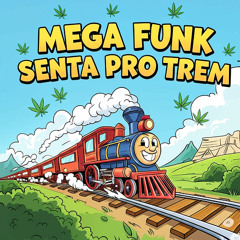 MEGA FUNK SENTA PRO TREM (DJ CLARCK)