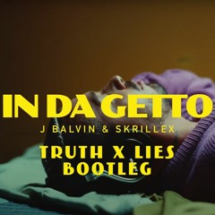 J Balvin - In Da Getto (Truth x Lies Bootleg)