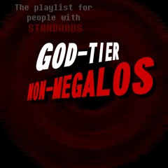 god-tier non-megalos.