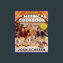 {DOWNLOAD} 📖 Rhett & Link Present: The Mythical Cookbook: 10 Simple Rules for Cooking Deliciously,