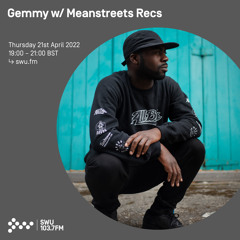 Gemmy Presents: Mean Streets Recs / Trends, Boylan,Dok, Silas, Pjam & Slimzee 21ST APR 2022