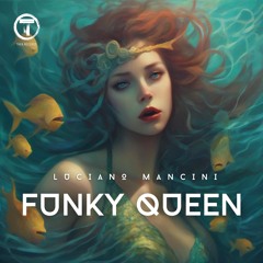 Luciano Mancini - Funky Queen (edit) OUT ON MAY