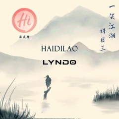 HAIDILAO - 『一笑江湖』-闻人听書 (LYNDO Remix)