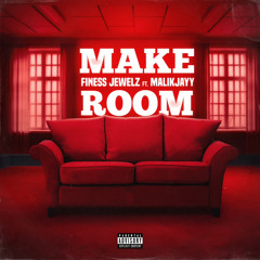 Make Room Ft. MalikJayy