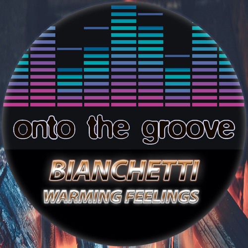 Bianchetti - Warming Feelings (Original Mix)
