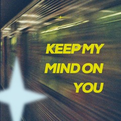 Keep My Mind On You (Free DL)