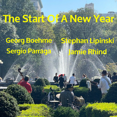 The Start Of A New Year- Georg Boehme / Stephan Lipinski / Sergio Parraga / Jamie Rhind