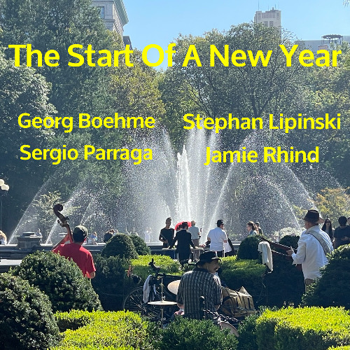 The Start Of A New Year- Georg Boehme / Stephan Lipinski / Sergio Parraga / Jamie Rhind