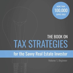 Epub✔ The Book on Tax Strategies for the Savvy Real Estate Investor: Powerful