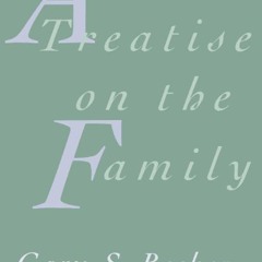 ⚡PDF❤ A Treatise on the Family: Enlarged Edition