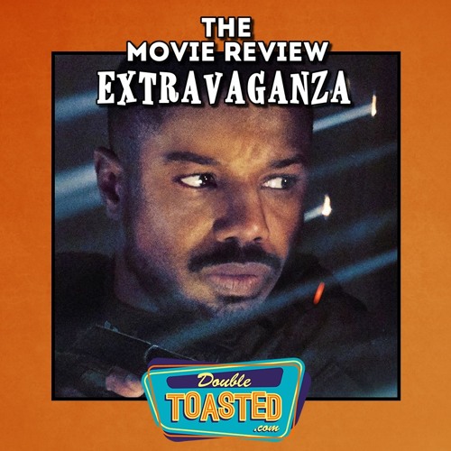 THE MOVIE REVIEW EXTRAVAGANZA - 04 - 27 - 2021