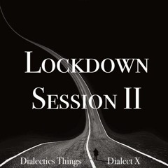Lockdown Session II