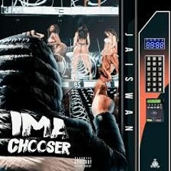 Ima Chooser (Prod by. LME Beats)