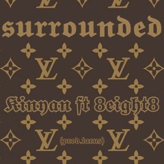 Kinyan - Surrounded (ft.8eight8)(prod.Tarus)