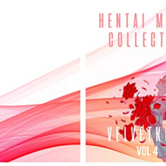 Read EBOOK 🎯 Hentai Manga Collection: Velvet Kiss Vol 4 by  Diana Adams KINDLE PDF E