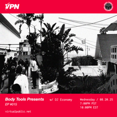 Body Tools Presents: DJ Economy - Deep House Mix from Secret Garden (VPN Radio - 08/20/25)