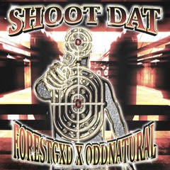 SHOOT DAT (w/ODDNATURAL)