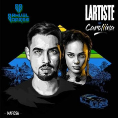 LARTISTE - MAFIOSA FEAT.CAROLIINA- SAMUEL SOARES- FREE DOWNLOAD