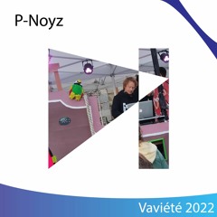 P-Noyz | Vaviété 2022
