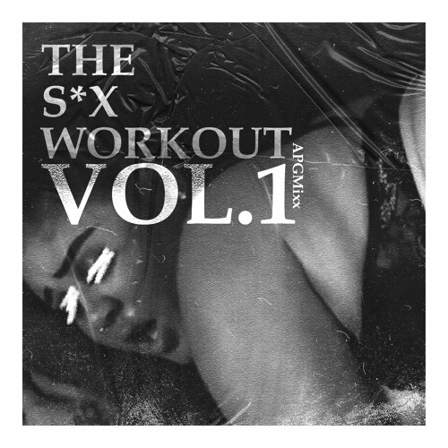 The S*X WORKOUT VOL.1