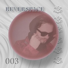 Podcast 003 Reverspace - Existence outside