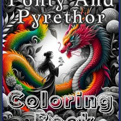 [PDF] 💖 Ponty and Pyrethor Chronicles Coloring Book: Discover the Magical Pact - Color Your Way Th