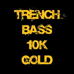**TRENCH BASS 10K GOLD** Steady State - Voices