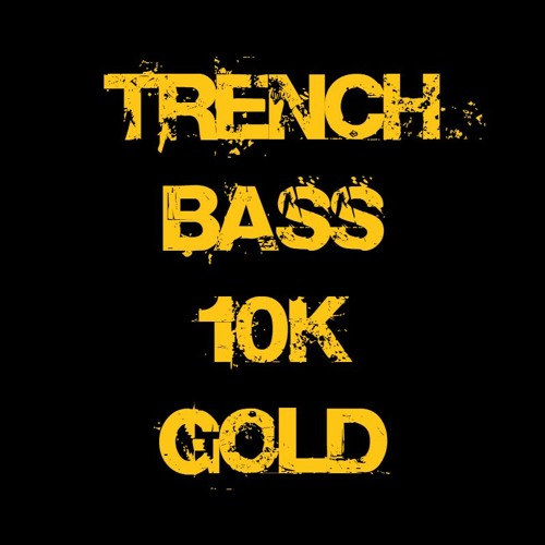 **TRENCH BASS 10K GOLD** Kyle George - Fading (Roller Bass)