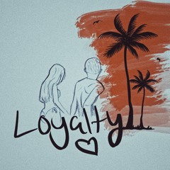 Loyalty (prod. liambrown)
