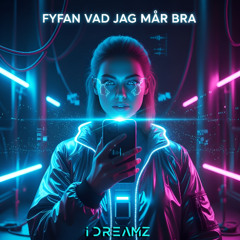Fyfan Vad Jag Mår Bra