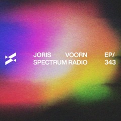Spectrum Radio 343 by JORIS VOORN | Live from Awakenings ADE, Amsterdam