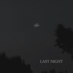 LAST NIGHT (feat. xinu)