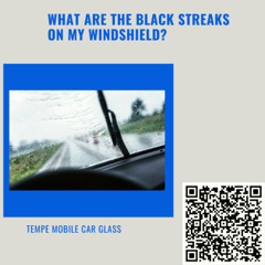 What Are the Black Streaks on My Windshield