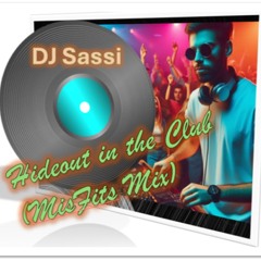 Hideout In The Club (MisFits Mix)132bpm - DJ Sassi & ParallelGroovers(SF)