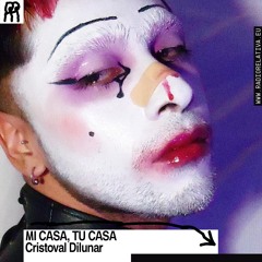 "Mi Casa, Tu Casa" X Radio Relativa - Episodio 4 - Cristoval Dilunar