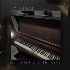 19 Years Ft. A. LANA
