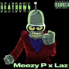 MEEZY x LAZ - BEATDOWN