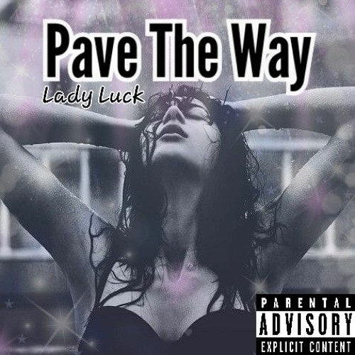 Stream Pave The Way (Official Audio) by Lady Luck♥ Listen online for