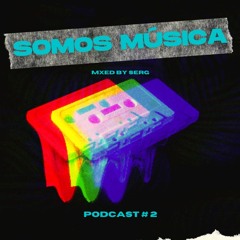 Somos Música Podcast #002 - Serg