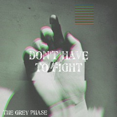 Don't have to fight